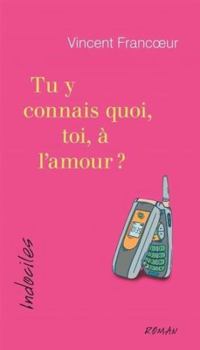 Paperback Tu y connais quoi, toi, à l'amour? [French] Book