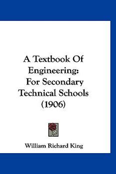 Paperback A Textbook Of Engineering: For Secondary Technical Schools (1906) Book