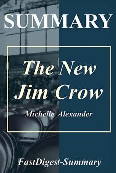 Paperback Summary the New Jim Crow: By Michelle Alexander - Mass Incarceration in the Age of Colorblindness Book