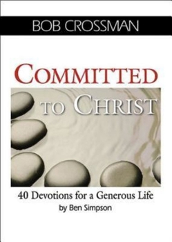 Paperback Committed to Christ: 40 Devotions for a Generous Life Book