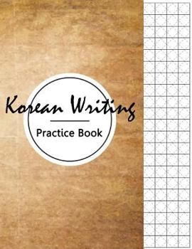 Paperback Korean Writing Practice Book: Workbook Journal Notebook, Hangul Manuscript Writing Paper Alphabet Lettering, Graph Paper, Handwriting Blank Book