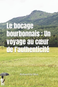 Paperback Le bocage bourbonnais: Un voyage au coeur de l'authenticité [French] Book