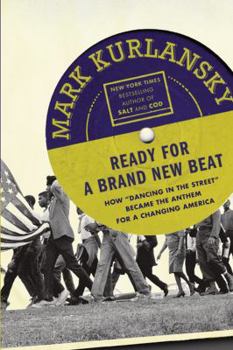 Hardcover Ready for a Brand New Beat: How "Dancing in the Street" Became the Anthem for a Changing America Book