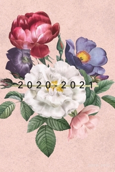 2020-2021: Weekly + Monthly View | Vintage Pink Floral | 6x9 in | 2020 Calendar Organizer with Bonus Dotted Grid Pages + Inspirational Quotes + To-Do Lists (Pretty Planners)