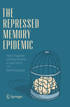 Paperback The Repressed Memory Epidemic: How It Happened and What We Need to Learn from It Book