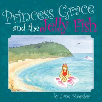 Paperback Princess Grace and the Jellyfish Book