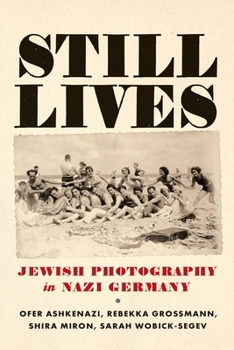 Hardcover Still Lives: Jewish Photography in Nazi Germany Book