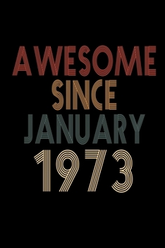 Paperback Awesome Since January 1973: Birthday Gift for 47 Year Old Men and Women Book