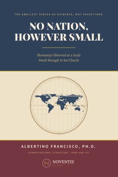 No Nation, However Small: Humanity Observed at a Scale Small Enough to See Clearly