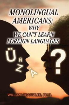 Paperback Monolingual Americans: Why We Can't Learn Foreign Languages Book