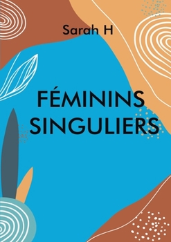 Paperback Féminins singuliers: Alphabet au féminin [French] Book