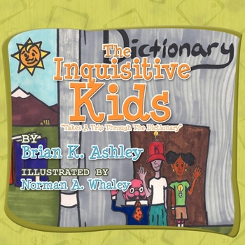 Paperback The Inquisitive Kids: Takes A Trip through The Dictionary Book