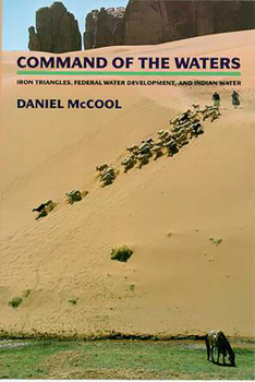 Paperback Command of the Waters: Iron Triangles, Federal Water Development, and Indian Water Book