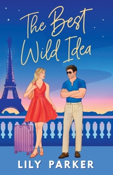 Paperback The Best Wild Idea: The brand-new spicy, second-chance, enemies-to-lovers romance Book