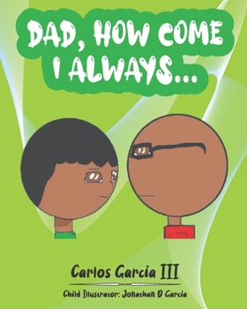 Paperback Dad, How Come I Always... Book