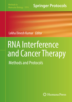 RNA Interference and Cancer Therapy: Methods and Protocols (Methods in Molecular Biology, 1974) - Book #1974 of the Methods in Molecular Biology