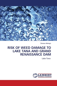 RISK OF WEED DAMAGE TO LAKE TANA AND GRAND RENAISSANCE DAM: Lake Tana