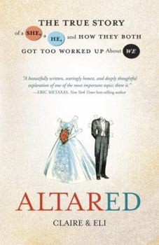 Paperback Altared: The True Story of a She, a He, and How They Both Got Too Worked Up about We Book