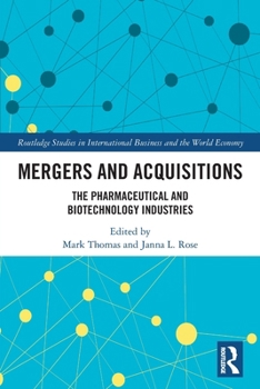 Mergers and Acquisitions : The Pharmaceutical and Biotechnology Industries