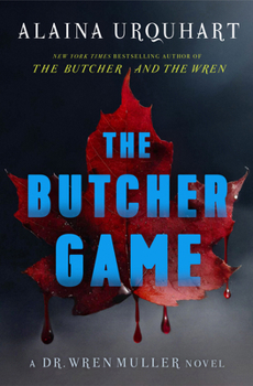 Hardcover The Butcher Game: A Dr. Wren Muller Novel Book