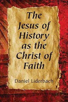 Paperback The Jesus of History as the Christ of Faith Book