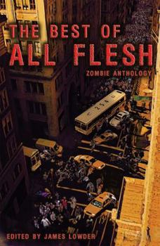 Paperback The Best of All Flesh: Zombie Anthology Book