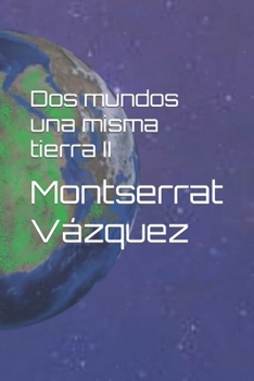 Paperback Dos mundos una misma tierra II [Spanish] Book