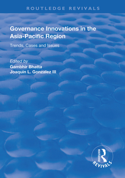 Hardcover Governance Innovations in the Asia-Pacific Region: Trends, Cases, and Issues Book
