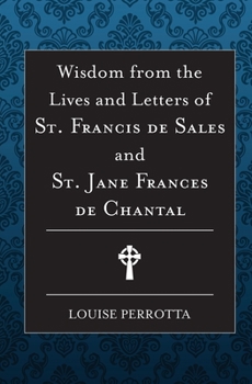 Paperback Wisdom from the Lives and Letters of St Francis de Sales and Jane de Chantal Book