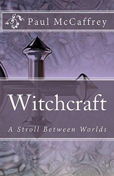 Paperback Witchcraft: A Stroll Between Worlds Book
