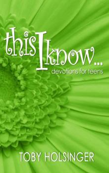 Paperback This I Know: Devotions for Teens Book