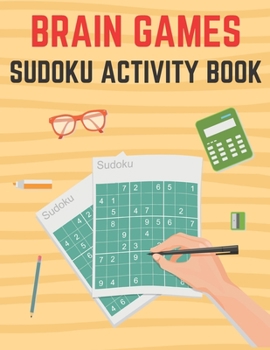 Paperback Brain Games - Sudoku Activity Book: Suitable for All Levels from Beginners to Seniors Brain. Improve Your Thinking Skills. Book