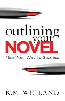 Paperback Outlining Your Novel: Map Your Way to Success Book