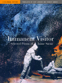 Paperback Immanent Visitor: Selected Poems Of Jaime Saenz Book