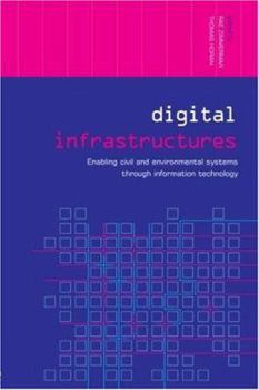 Paperback Digital Infrastructures: Enabling Civil and Environmental Systems Through Information Technology Book