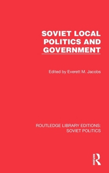 Hardcover Soviet Local Politics and Government Book