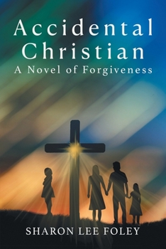 Paperback Accidental Christian: A Novel of Forgiveness Book