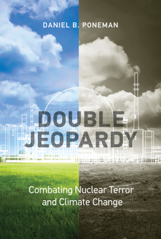 Paperback Double Jeopardy: Combating Nuclear Terror and Climate Change Book