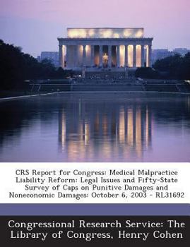 Paperback Crs Report for Congress: Medical Malpractice Liability Reform: Legal Issues and Fifty-State Survey of Caps on Punitive Damages and Noneconomic Book