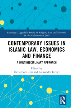 Hardcover Contemporary Issues in Islamic Law, Economics and Finance: A Multidisciplinary Approach Book