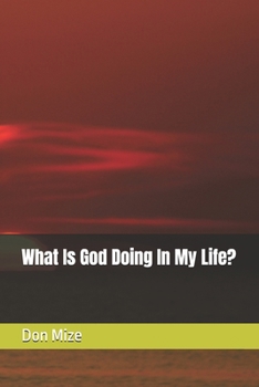 Paperback What Is God Doing In My Life? Book