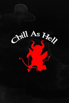 Chill As Hell: Notebook Journal Composition Blank Lined Diary Notepad 120 Pages Paperback Black Texture Hell
