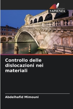 Controllo delle dislocazioni nei materiali (Italian Edition)