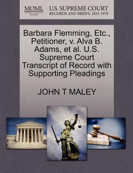 Barbara Flemming, Etc., Petitioner, v. Alva B. Adams, et al. U.S. Supreme Court Transcript of Record with Supporting Pleadings