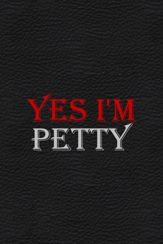 Paperback Yes I'm Petty: All Purpose 6x9 Blank Lined Notebook Journal Way Better Than A Card Trendy Unique Gift White Grey Sticker Owl Book
