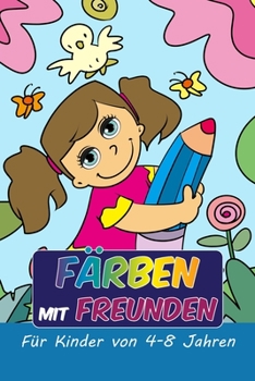Paperback Färben mit Freunden: Für Kinder von 4-8 Jahren [German] Book