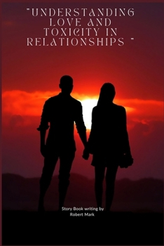Paperback "Understanding love and toxicity in relationships " Book
