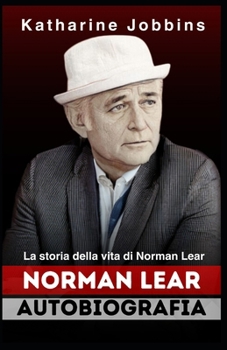 Paperback Norman Lear Autobiografia: L'eredità della commedia di Norman Lear, La storia della vita di Norman Lear [Italian] Book