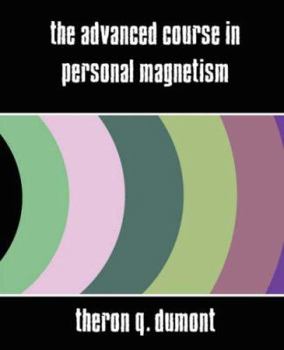 Paperback The Advanced Course in Personal Magnetism (New Edition) Book