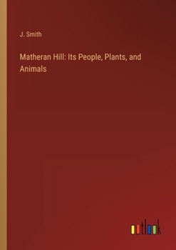 Paperback Matheran Hill: Its People, Plants, and Animals Book